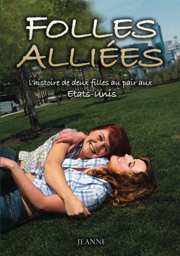 folles alliées: ou l'histoire de deux filles au pair aux etats-unis