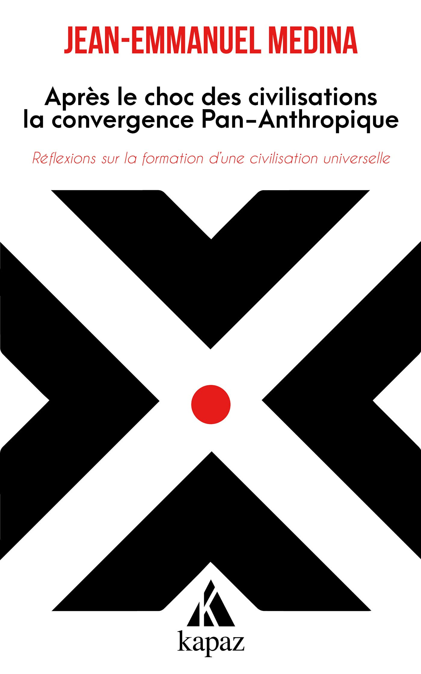 Après le Choc des civilisations, la convergence « pan-anthropique » : Réflexions sur la formation d'