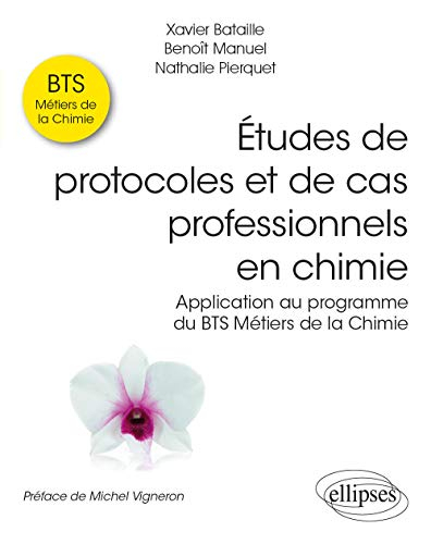 Etudes de protocoles et de cas professionnels en chimie : application au programme du BTS métiers de