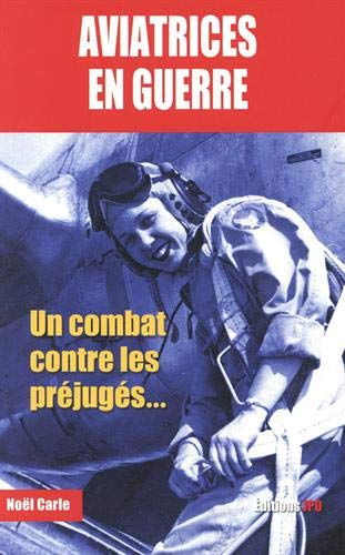 Aviatrices en guerre : un combat contre les préjugés...