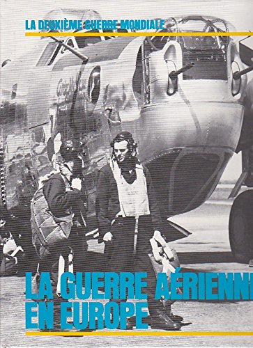 la deuxième guerre mondiale -la guerre aérienne en europe