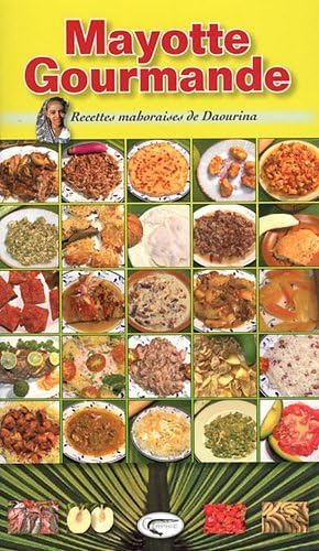 Mayotte gourmande : recettes mahoraises de Daourina