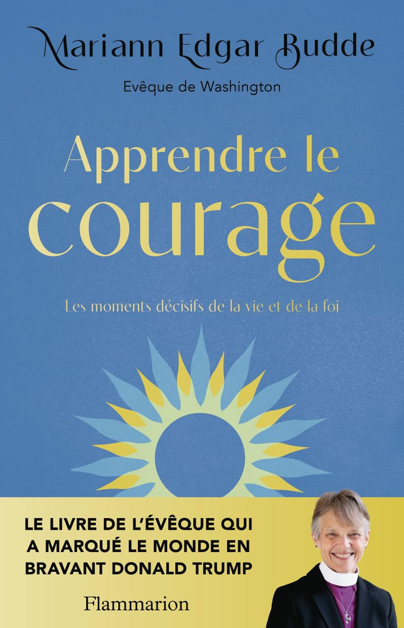 Apprendre le courage : les moments décisifs de la vie et de la foi