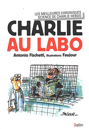 Charlie au labo : les meilleures chroniques science de Charlie Hebdo