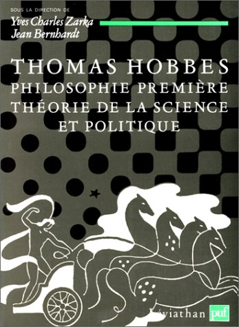 Thomas Hobbes, philosophie première, théorie de la science et politique