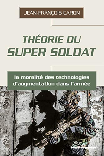 Théorie du super soldat : la moralité des technologies d'augmentation dans l'armée