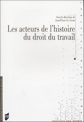 Les acteurs de l'histoire du droit du travail