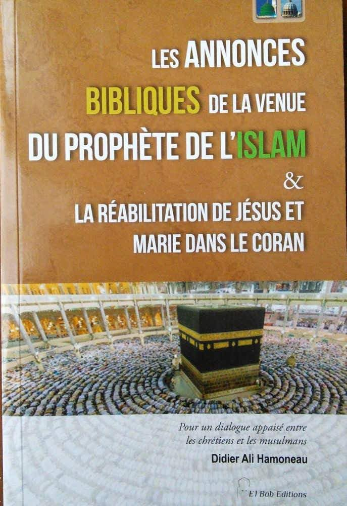 Les annonces bibliques de la venue du prophète de l'islam & la réhabilitation de Jésus et Marie dans