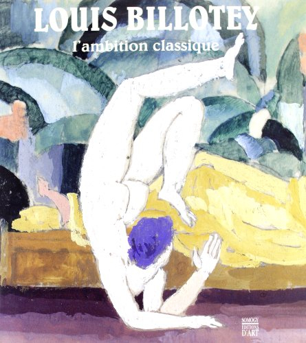 Louis Billotey : 1883-1940 : l'ambition classique