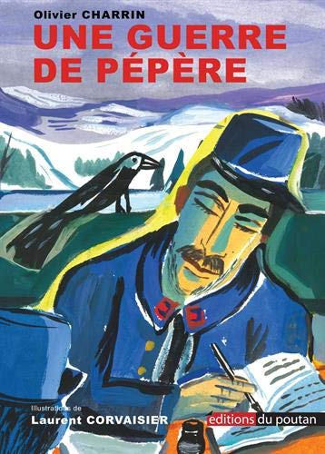 Une guerre de pépère : d'après le carnet de guerre de Pierre Cottinet