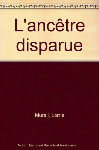 L'ancêtre disparue