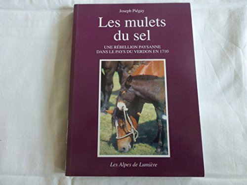 Alpes de lumière (Les), n° 126. Les mulets du sel : une rébellion paysanne dans le pays du Verdon en