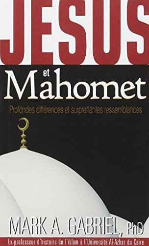 Jésus et Mahomet : profondes différences et surprenantes ressemblances
