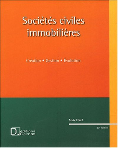 Sociétés civiles immobilières : création, gestion, évolution