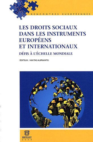 Les droits sociaux dans les instruments européens et internationaux: Défis à l'échelle mondiale
