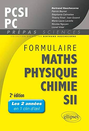 Formulaire maths, physique, chimie, SII : PCSI-PC : les 2 années en 1 clin d'oeil