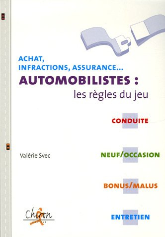 Automobiliste : les règles du jeu : achat, infractions, assurance...