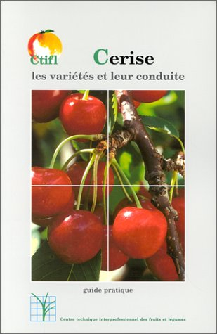 Cerise, les variétés et leur conduite