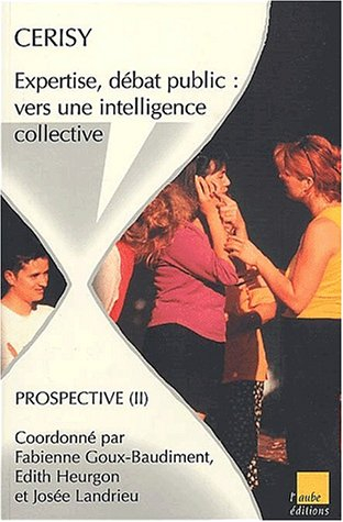 Expertise, débat public : vers une intelligence collective