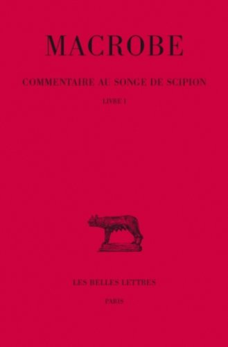 Commentaire au songe de Scipion. Vol. 1. Livre I