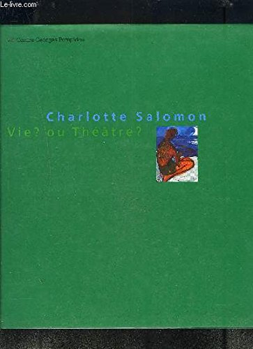 Charlotte Salomon : Vie ? ou théâtre ? : 23 septembre 1992-3 janvier 1993, Musée national d'art mode