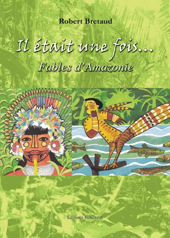 il etait une fois .fables amazonie