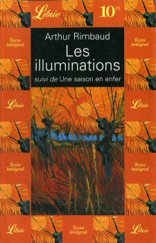 Les illuminations. Une saison en enfer