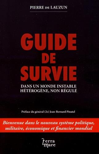 Guide de survie dans un monde instable, hétérogène, non régulé