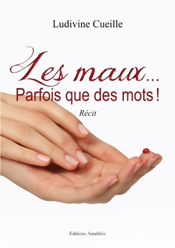 les maux parfois que des mots !
