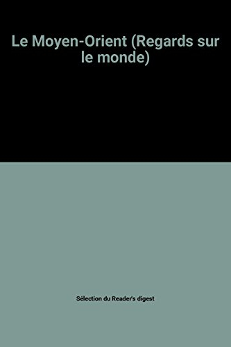 le moyen-orient (regards sur le monde)
