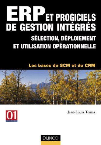 ERP et progiciels de gestion intégrés : sélection, déploiement et utilisation opérationnelle : les b