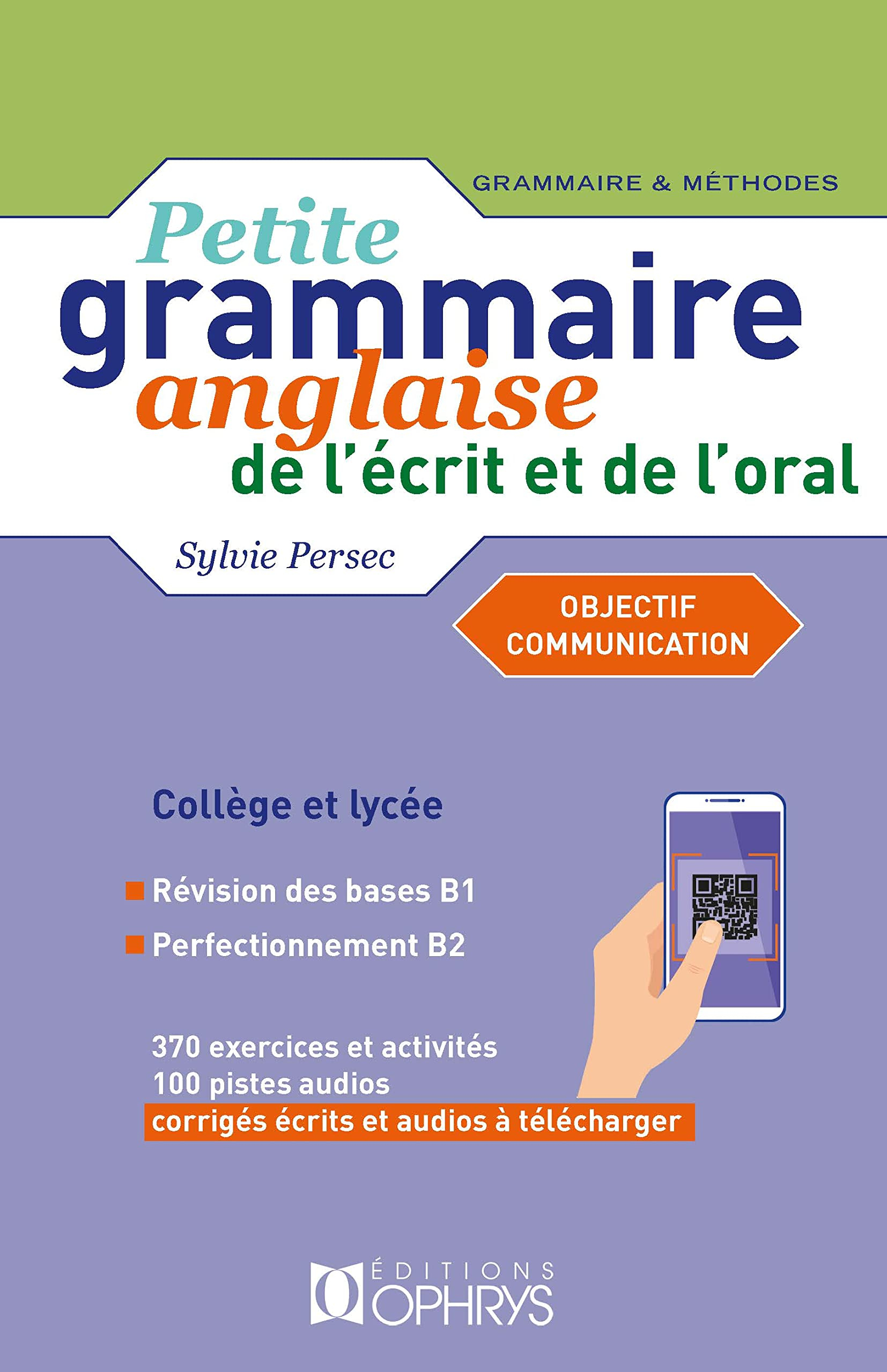 Petite grammaire anglaise de l'écrit et de l'oral, collège et lycée : objectif communication : nivea