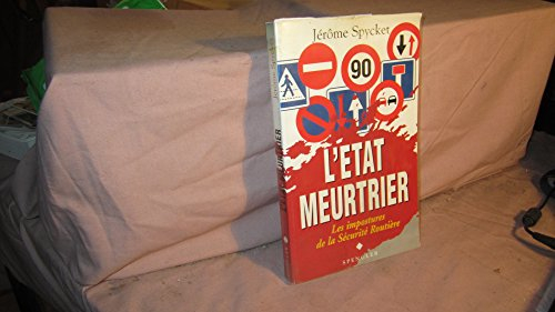 L'Etat meurtrier : les impostures de la sécurité routière