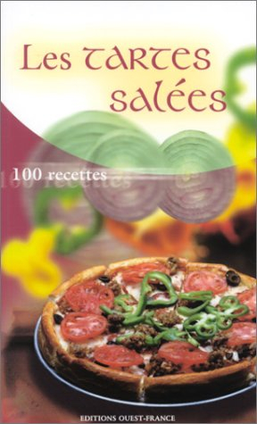 Les tartes salées : 100 recettes
