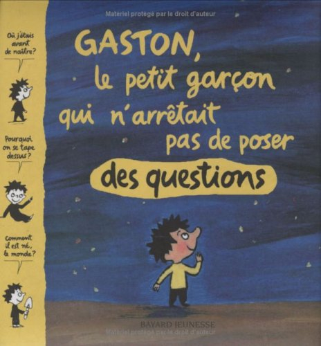 Gaston, le petit garçon qui n'arrêtait pas de poser des questions