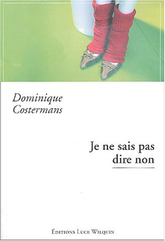 Je ne sais pas dire non