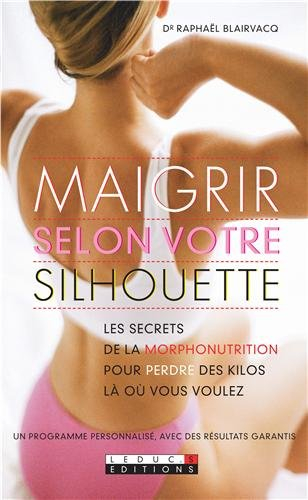 Maigrir selon votre silhouette : les secrets de la morphonutrition pour perdre les kilos là où vous 