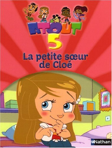 Atout 5. La petite soeur de Cloé