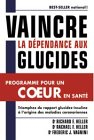 Vaincre la dépendance aux glucides : programme pour un coeur..