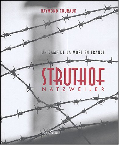 Struthof : Natzweiller : un camp de la mort en France