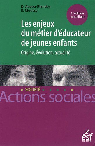 Les enjeux du métier d'éducateur de jeunes enfants : origine, évolution, actualité