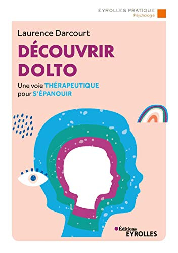 Découvrir Dolto : une voie thérapeutique pour s'épanouir