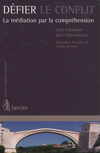 Défier le conflit : la médiation par la compréhension