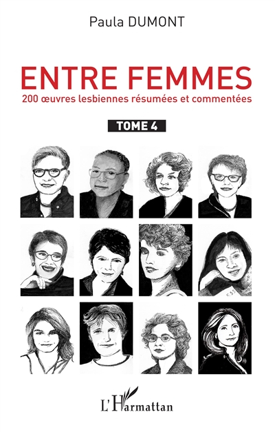 Entre femmes. Vol. 4. 200 oeuvres lesbiennes résumées et commentées