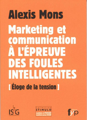 Marketing et communication à l'épreuve des foules intelligentes : éloge de la tension