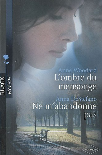 L'ombre du mensonge. Ne m'abandonne pas