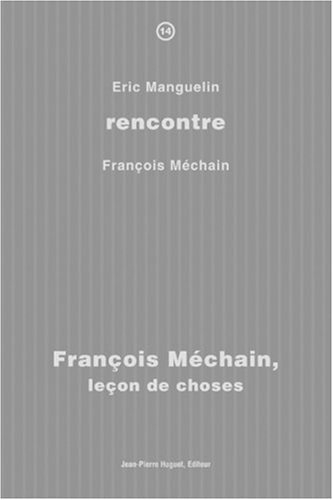 François Méchain, leçon de choses : rencontre avec François Méchain