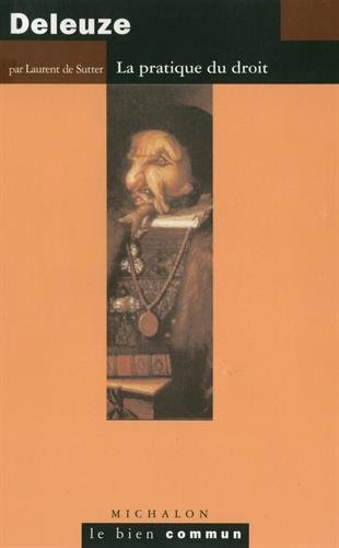Deleuze : la pratique du droit