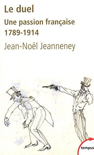 Le duel : une passion française, 1789-1914