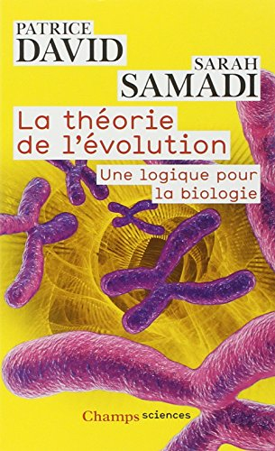 La théorie de l'évolution : une logique pour la biologie